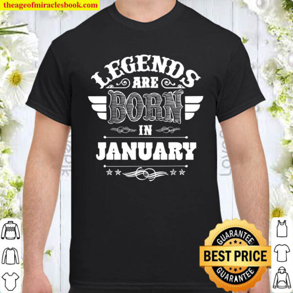 Legends Are Born in January Shirt