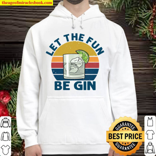 Let The un Be Gin Hoodie