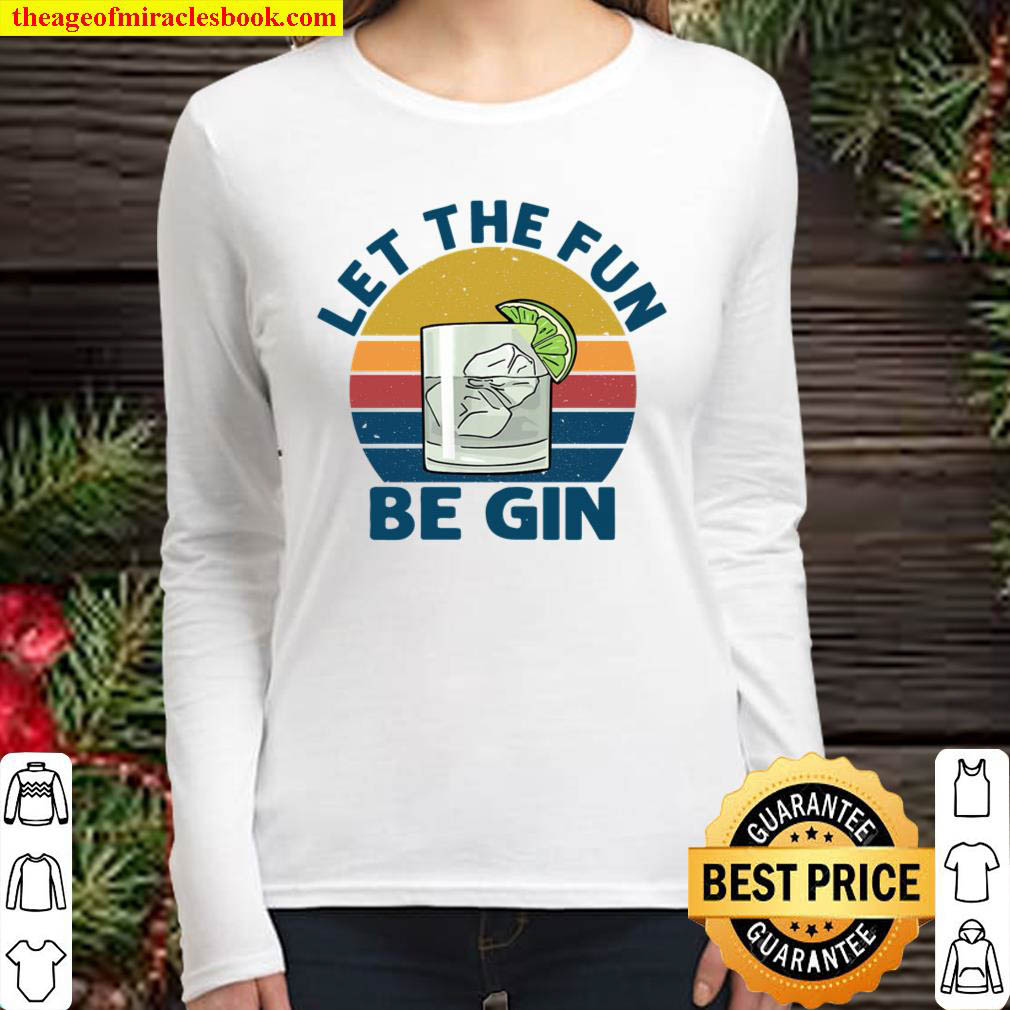 Let The un Be Gin Women Long Sleeved