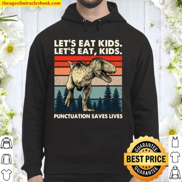 Let s Eat Kid T Rex Punctuation Saves Lives For Kids Hoodie