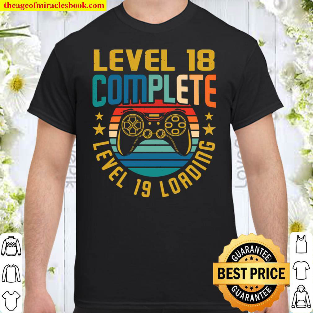 [Best Sellers] – Level 18 Complete Level 19 Loading 18th Birthday Video Gamer Shirt