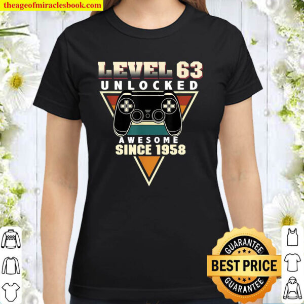 Level 63 Unlocked Awesome 1958 Video Game 63rd Birthday Gift Classic Women T Shirt