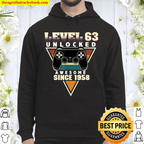 Level 63 Unlocked Awesome 1958 Video Game 63rd Birthday Gift Hoodie