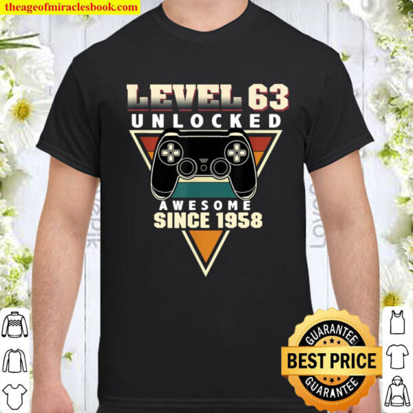 Level 63 Unlocked Awesome 1958 Video Game 63rd Birthday Gift Shirt