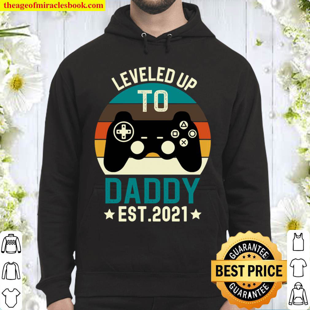 Leveled up to Daddy 2021 Gift Promoted to Daddy Est 2021 Hoodie