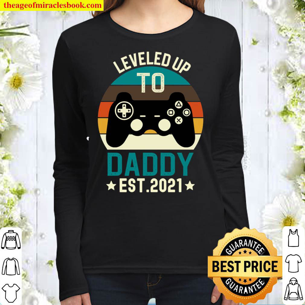 Leveled up to Daddy 2021 Gift Promoted to Daddy Est 2021 Women Long Sleeved