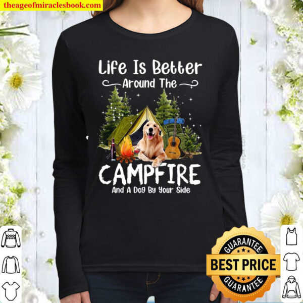 Life Is Better Around The Campfire And A Dog By Your Side Women Long Sleeved