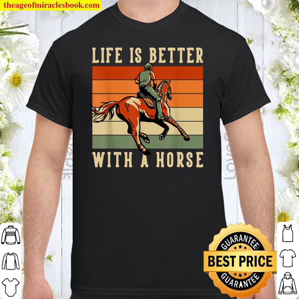 [Sale Off] – Life Is Better With A Horse Vintage Retro Horseback Riding Shirt