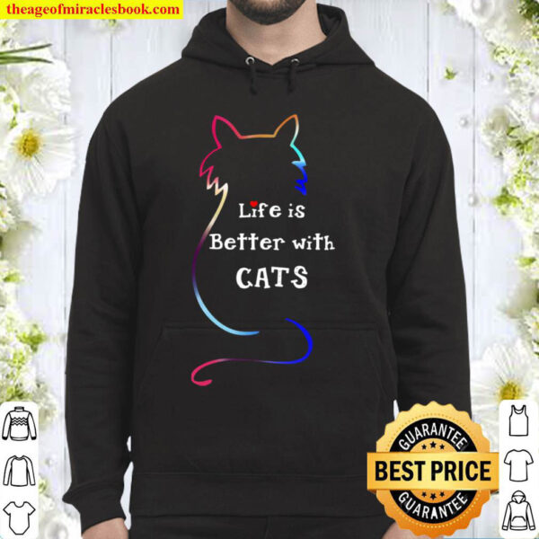 Life Is Better With Cats Hoodie