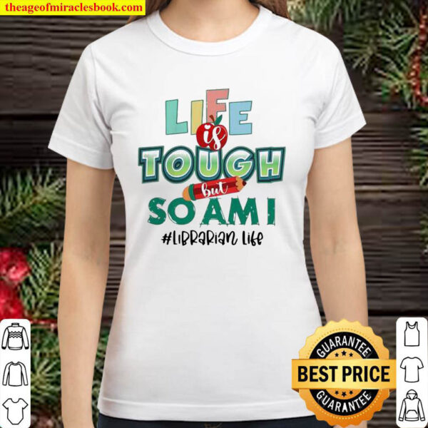 Life Is Touch Pencil But So Am I Librarian Life Classic Women T Shirt