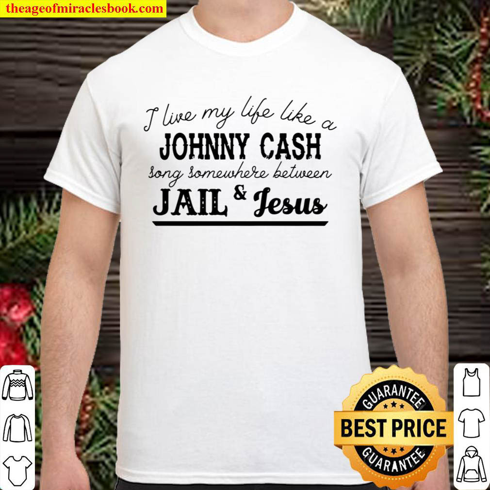 Like Johnny Cash Between Jail and Jesus Shirt