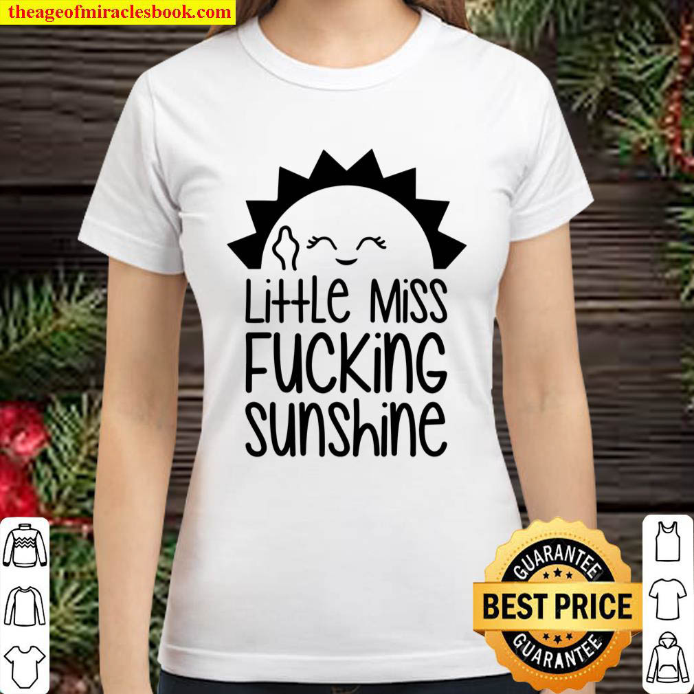 Little Miss Fucking Sunshine Humorous Classic Women T Shirt