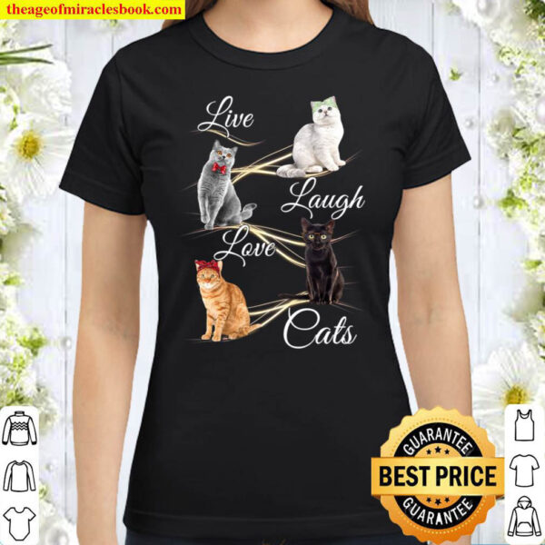 Live Laugh Love Cat Classic Women T Shirt