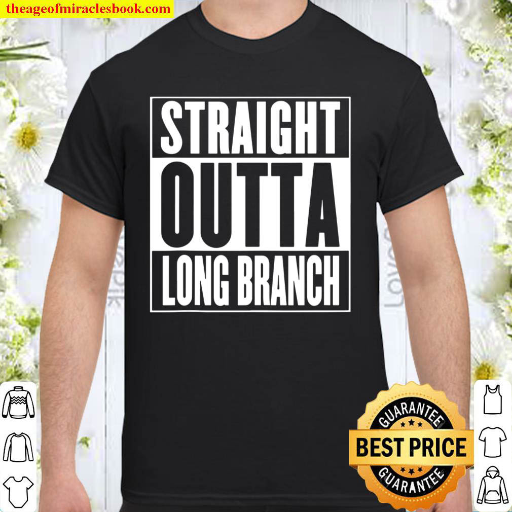 Official Long Branch – Straight Outta Long Branch shirt
