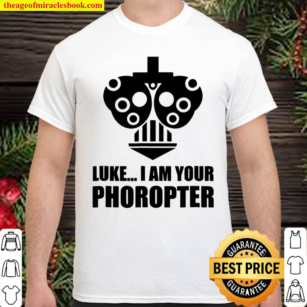 Official Luke I Am Your Phoropter shirt