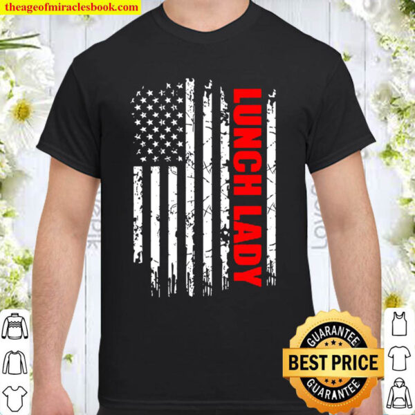 Lunch Lady Usa Flag Proud Professions Gift Shirt