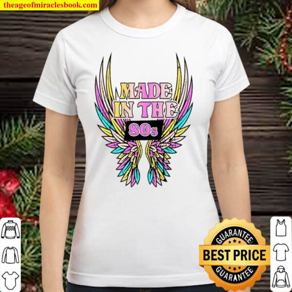 Made In The 80s Classic Women T Shirt