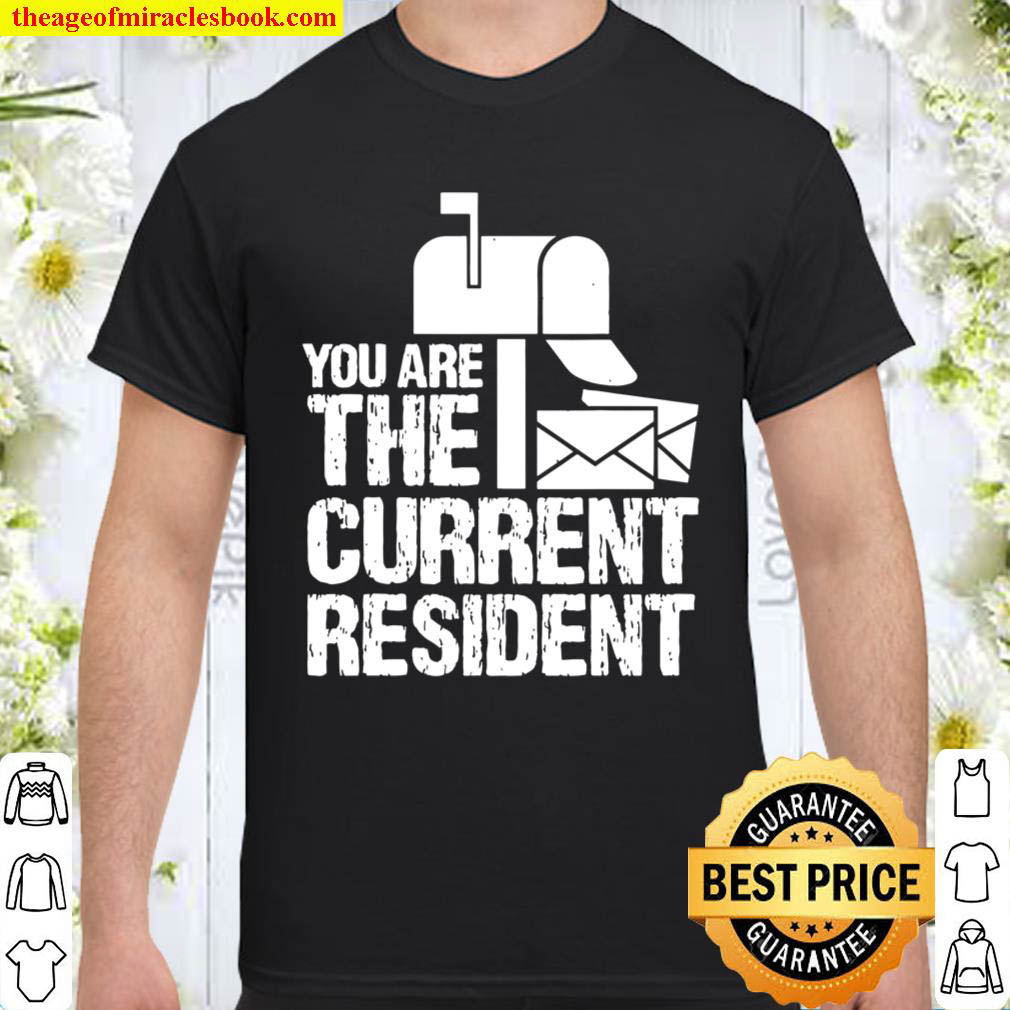 Official Mail Carrier Shirt – You Are The Current Resident Shirt