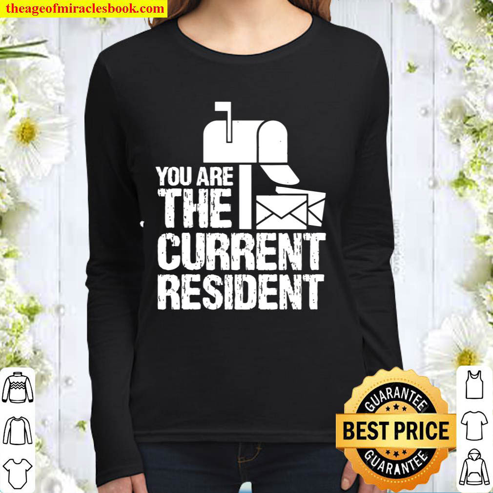 Mail Carrier Shirt – You Are The Current Resident Women Long Sleeved