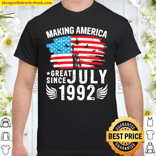 Making America Great Since July 1992 Happy Birthday 29 Years Shirt