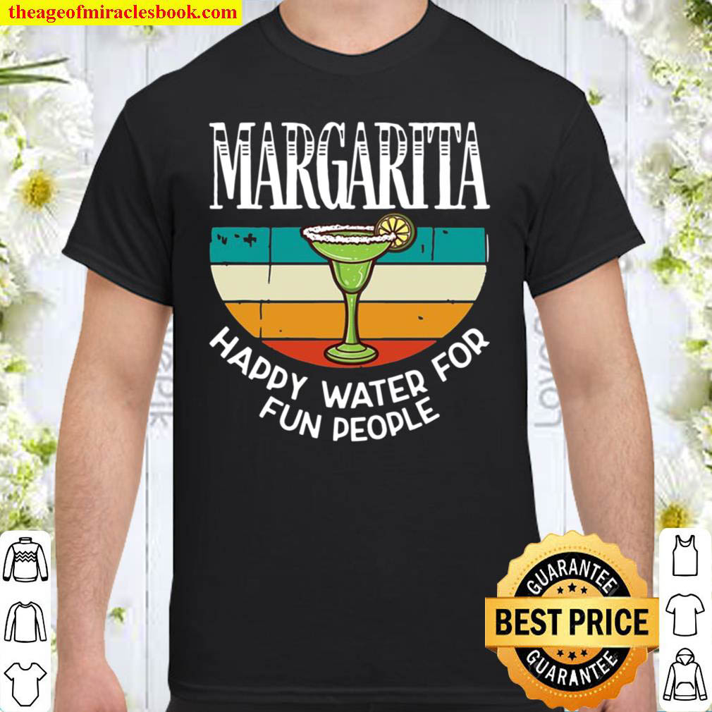 Margarita Happy Water For Fun People Drinker Retro Vintage Shirt