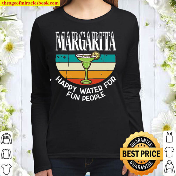 Margarita Happy Water For Fun People Drinker Retro Vintage Women Long Sleeved