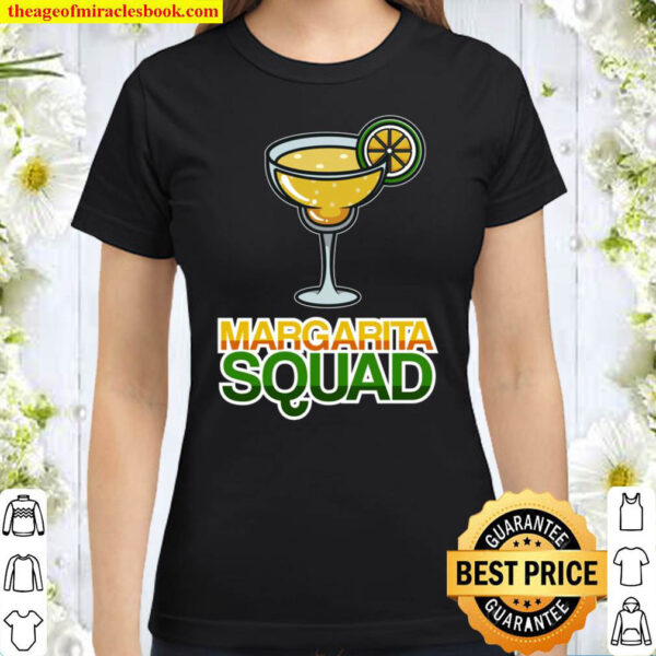 Margarita Squad Cute Tequila Fan Funny Cinco De Mayo Gift Classic Women T Shirt