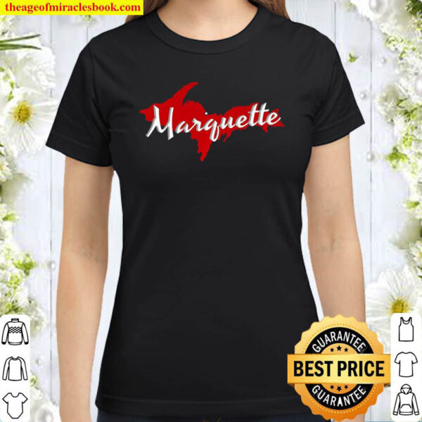 Marquette Michigan Up Upper Peninsula Graphic Yoopers Premium Classic Women T Shirt