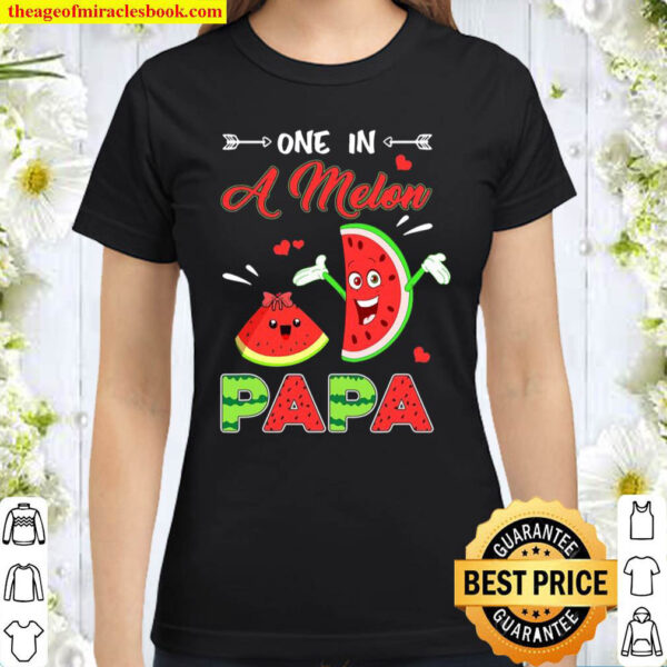 Matching Family Shirt One In A Melon Papa Classic Women T Shirt