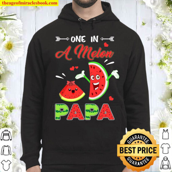 Matching Family Shirt One In A Melon Papa Hoodie