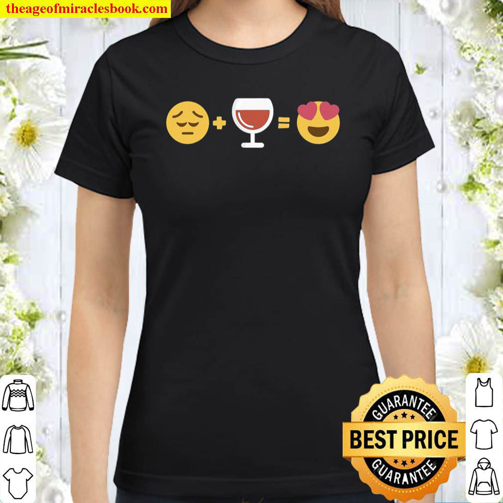 Me Wine Happiness I Love Wine Funny Emoji Wino Classic Women T Shirt