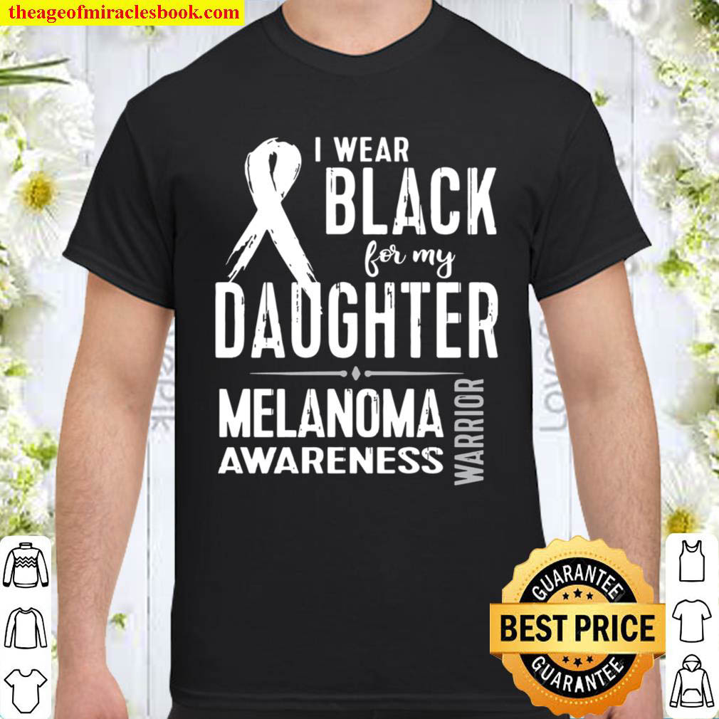 Official Melanoma Awareness Tshirt Walk Run Support My Daughter Shirt