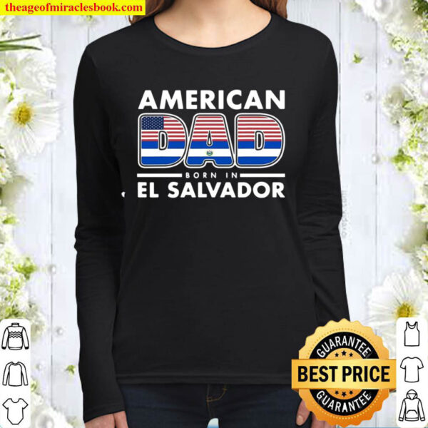 Mens American Dad Born In El Salvador Salvadoran American Flag Women Long Sleeved