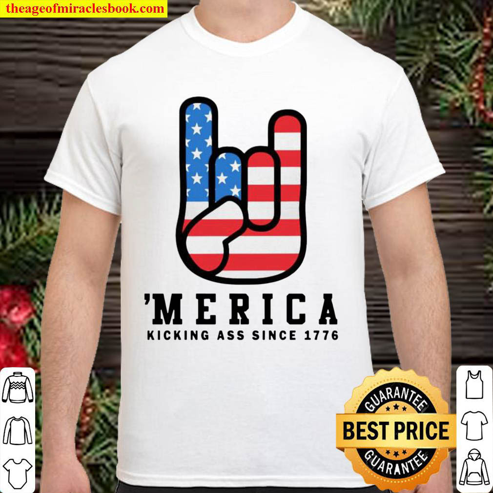 Merica kicking ass since 1776 4th of July Shirt