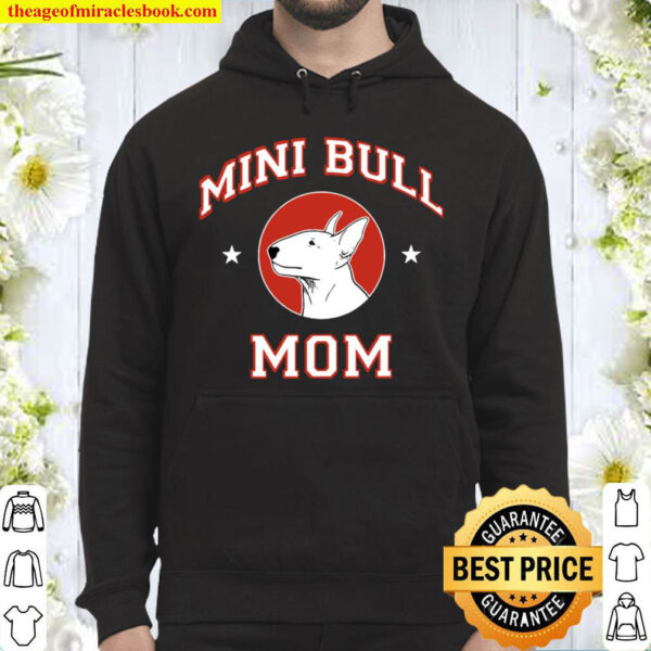Miniature Bull Terrier Mom Hoodie