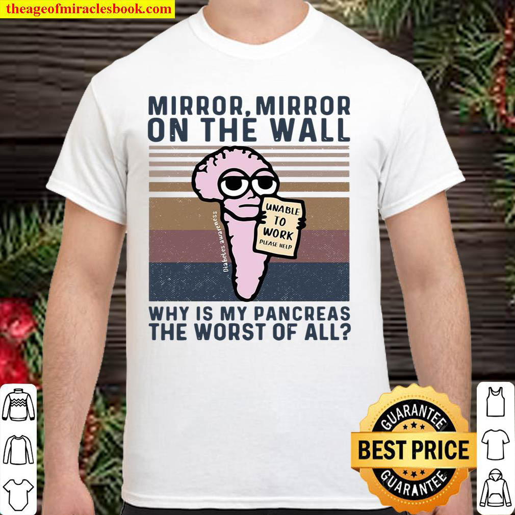 Official Mirror Mirror On The Wall Why Is My Pancreas The Worst Of All T-shirt