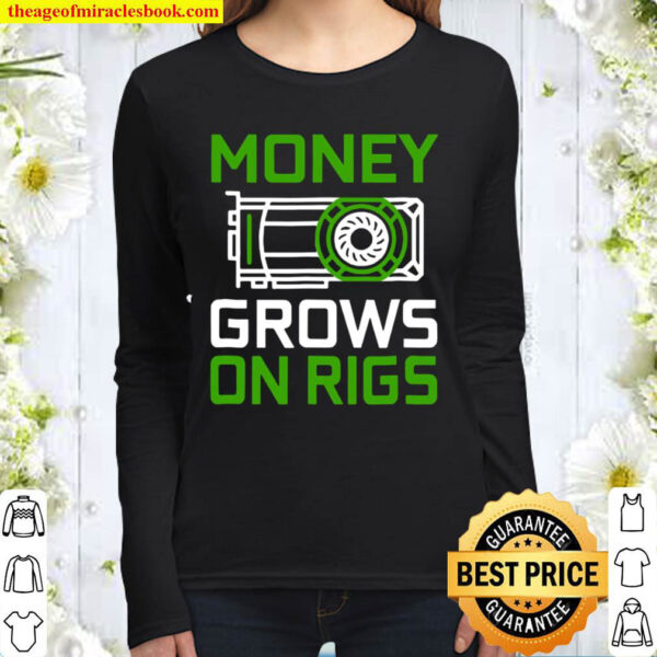 Money Grows On Rigs Gpu Mining Crypto Ethereum Women Long Sleeved Money Grows On Rigs Gpu Mining Crypto Ethereum Women Long Sleeved
