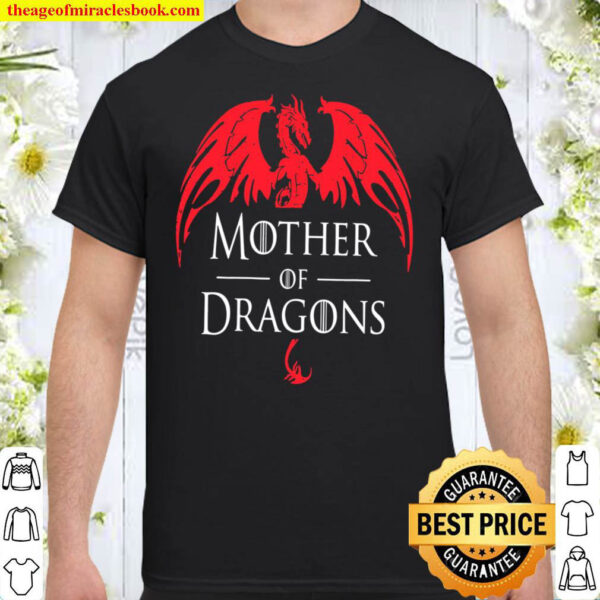 Mother of Dragons Mothers Day Mom Shirt