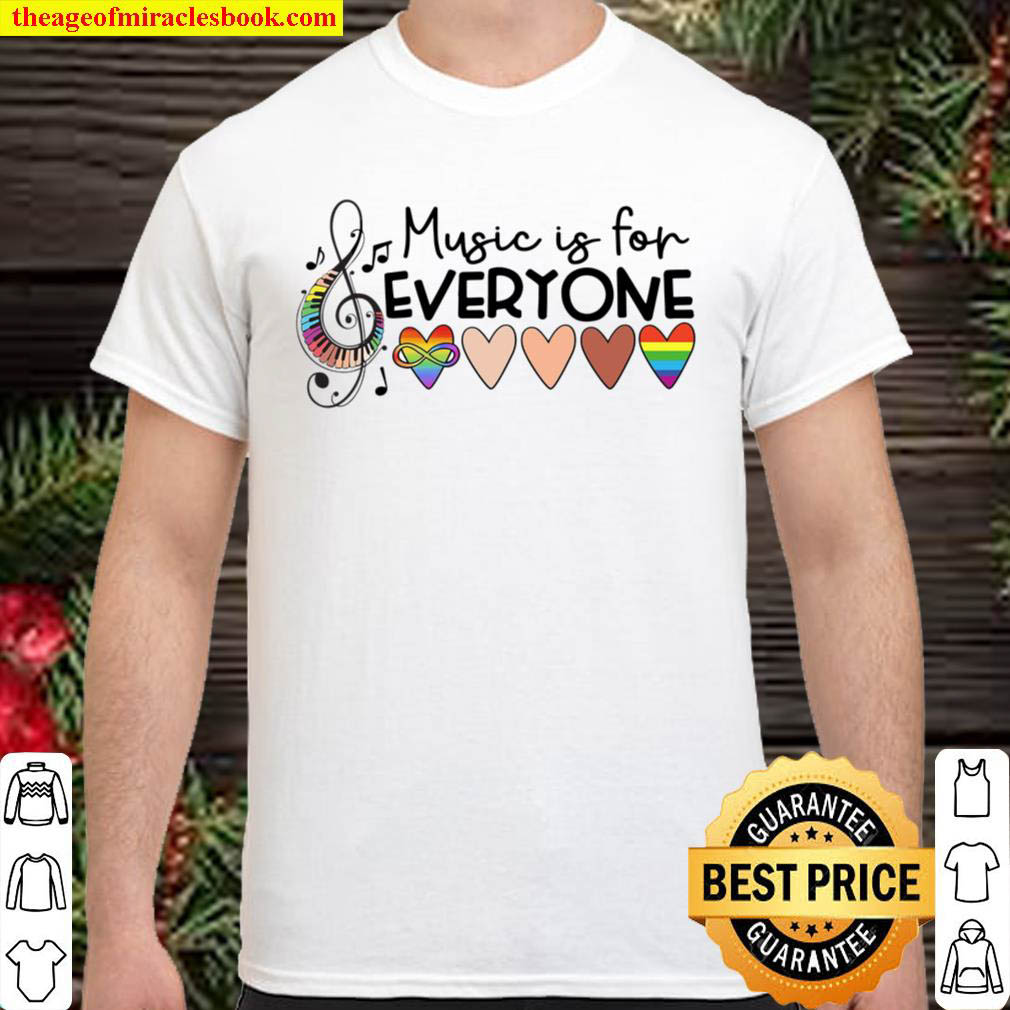 Music Is For Everyone Shirt
