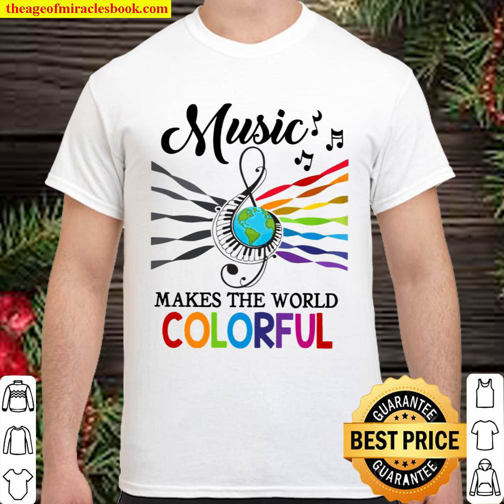 Official Music Makes The World Colorful Shirt