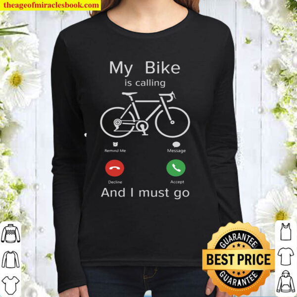 My Bike Is Calling And I Must Go Women Long Sleeved