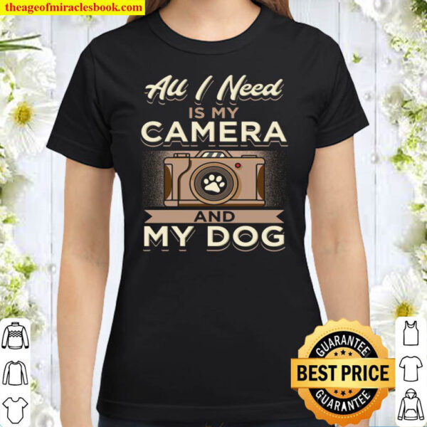 My Camera And My Dog Photography Classic Women T Shirt