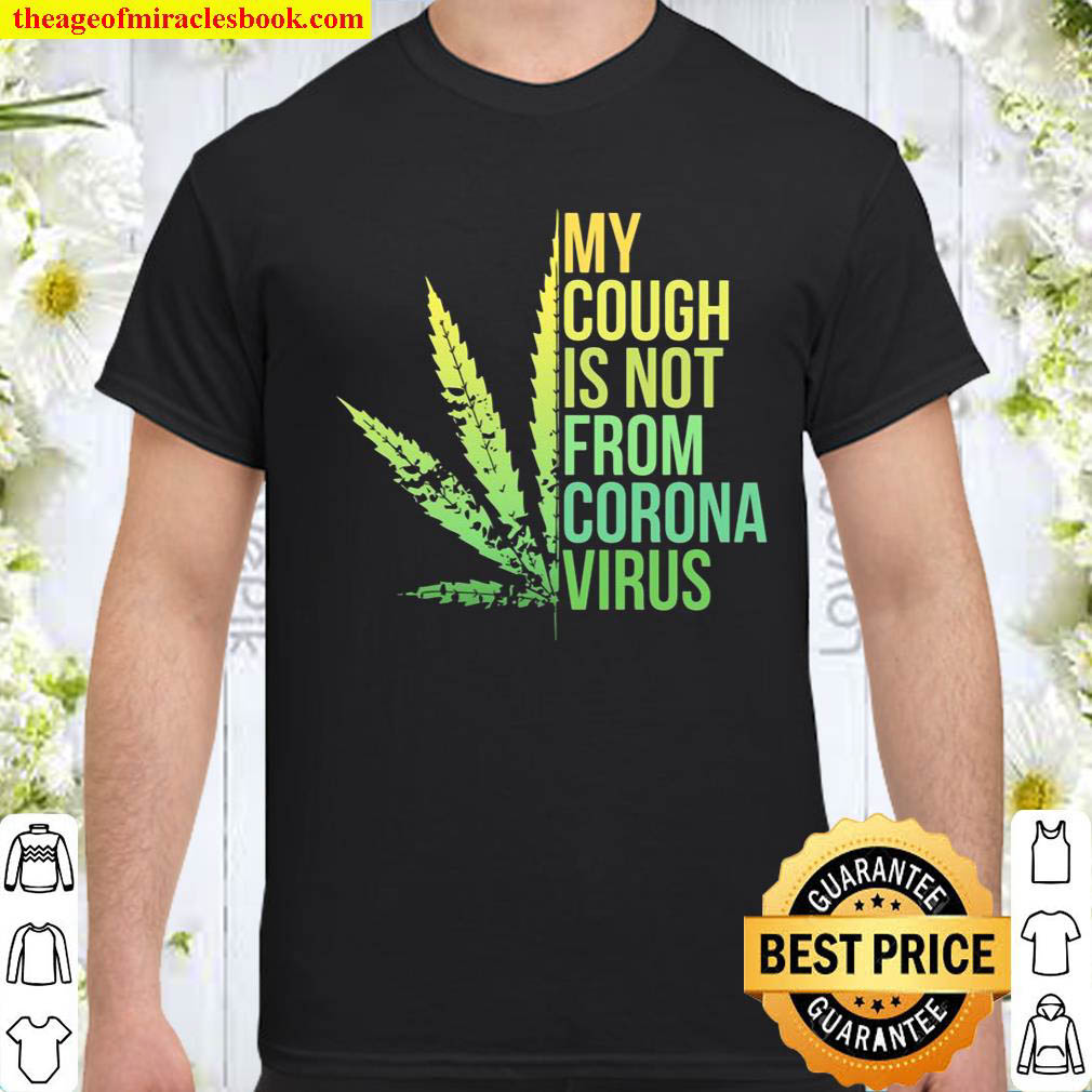 My Cough Is Not From The Virus 420 Stoner Funny Weed Pullover Shirt