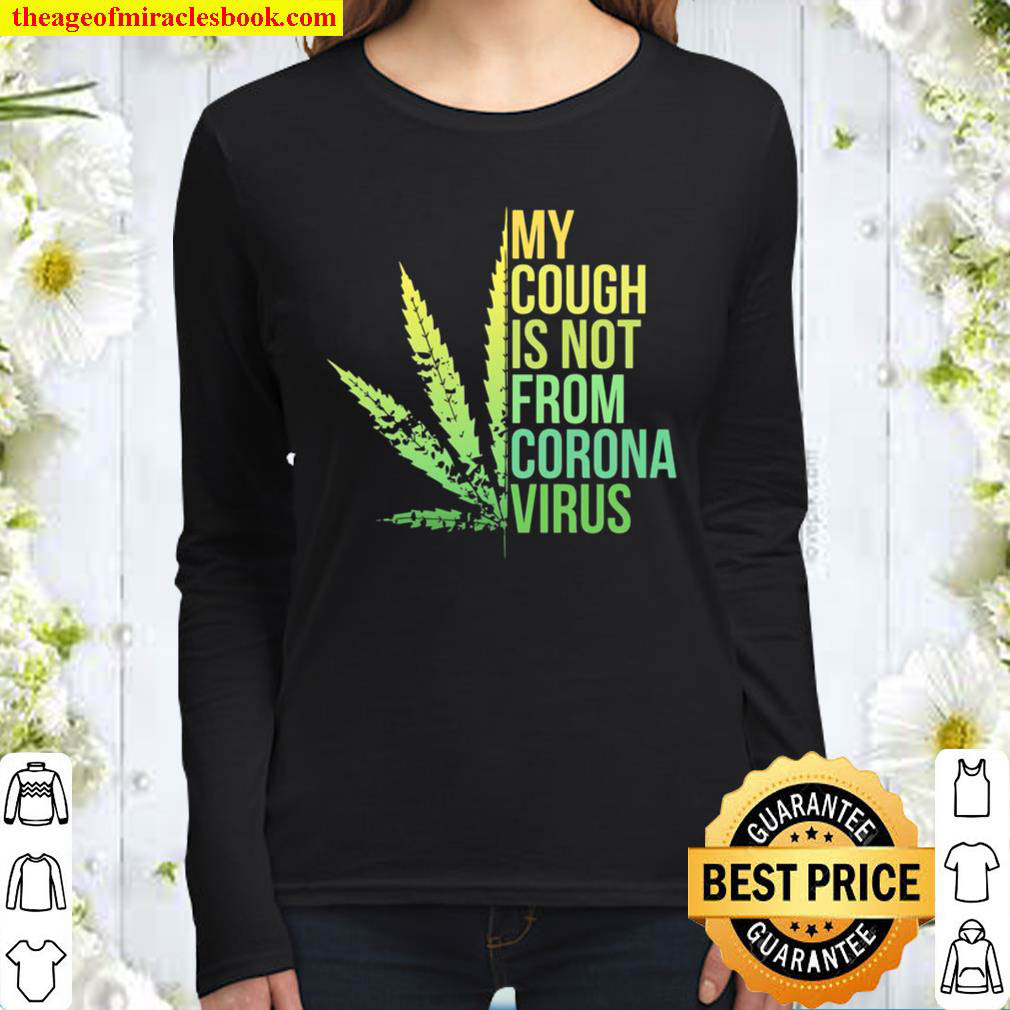 My Cough Is Not From The Virus 420 Stoner Funny Weed Pullover Women Long Sleeved