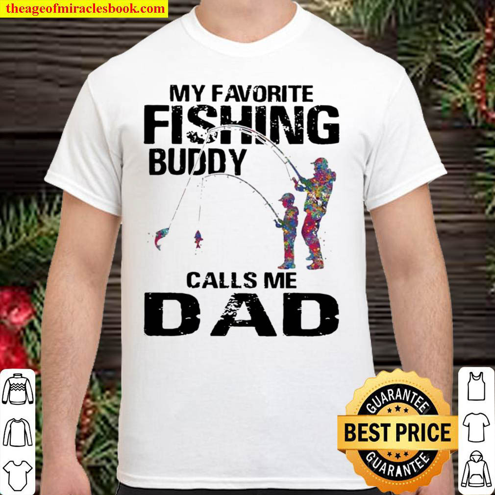 [Best Sellers] – My Favorite Fishing Buddy Calls Me Dad Shirt