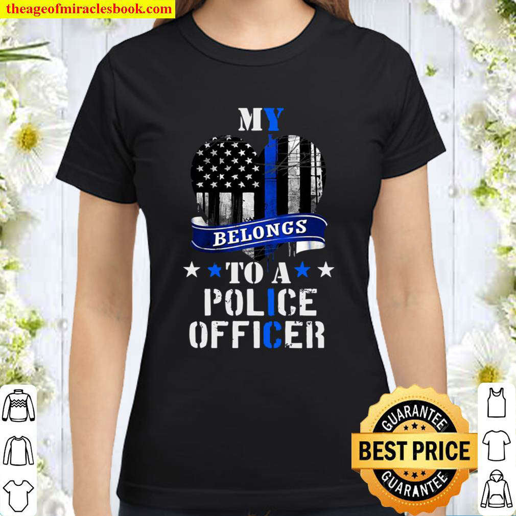 My Heart Belongs To A Police Officer Law Enforcement Classic Women T Shirt