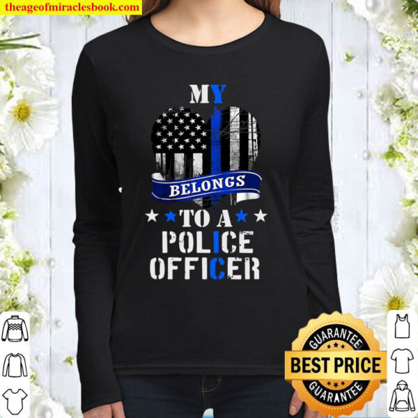 My Heart Belongs To A Police Officer Law Enforcement Women Long Sleeved