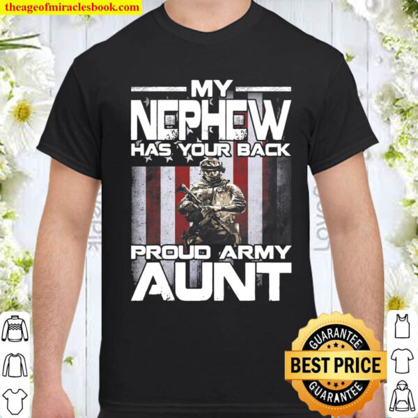 My Nephew Has Your Back Proud Army Aunt Shirt