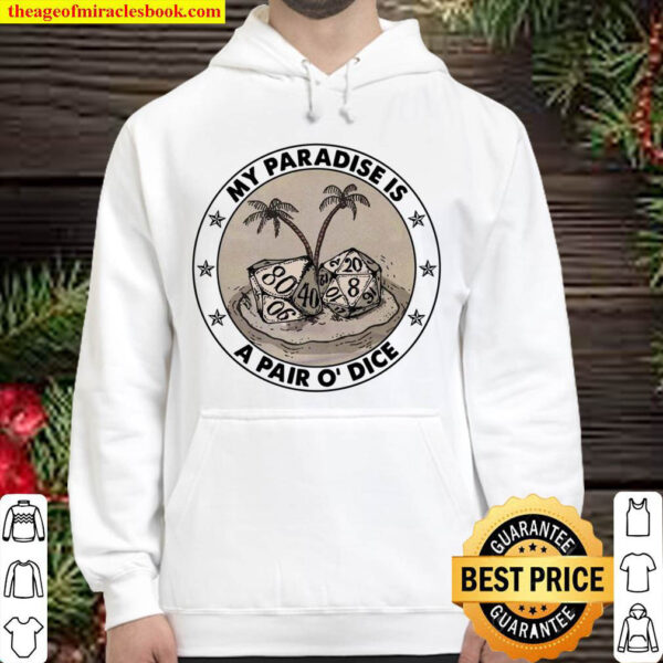 My Paradise Is A Pair O Dice Hoodie