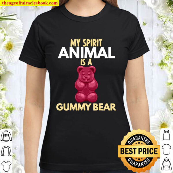 My Spirit Animal Is A Gummy Bear Classic Women T Shirt